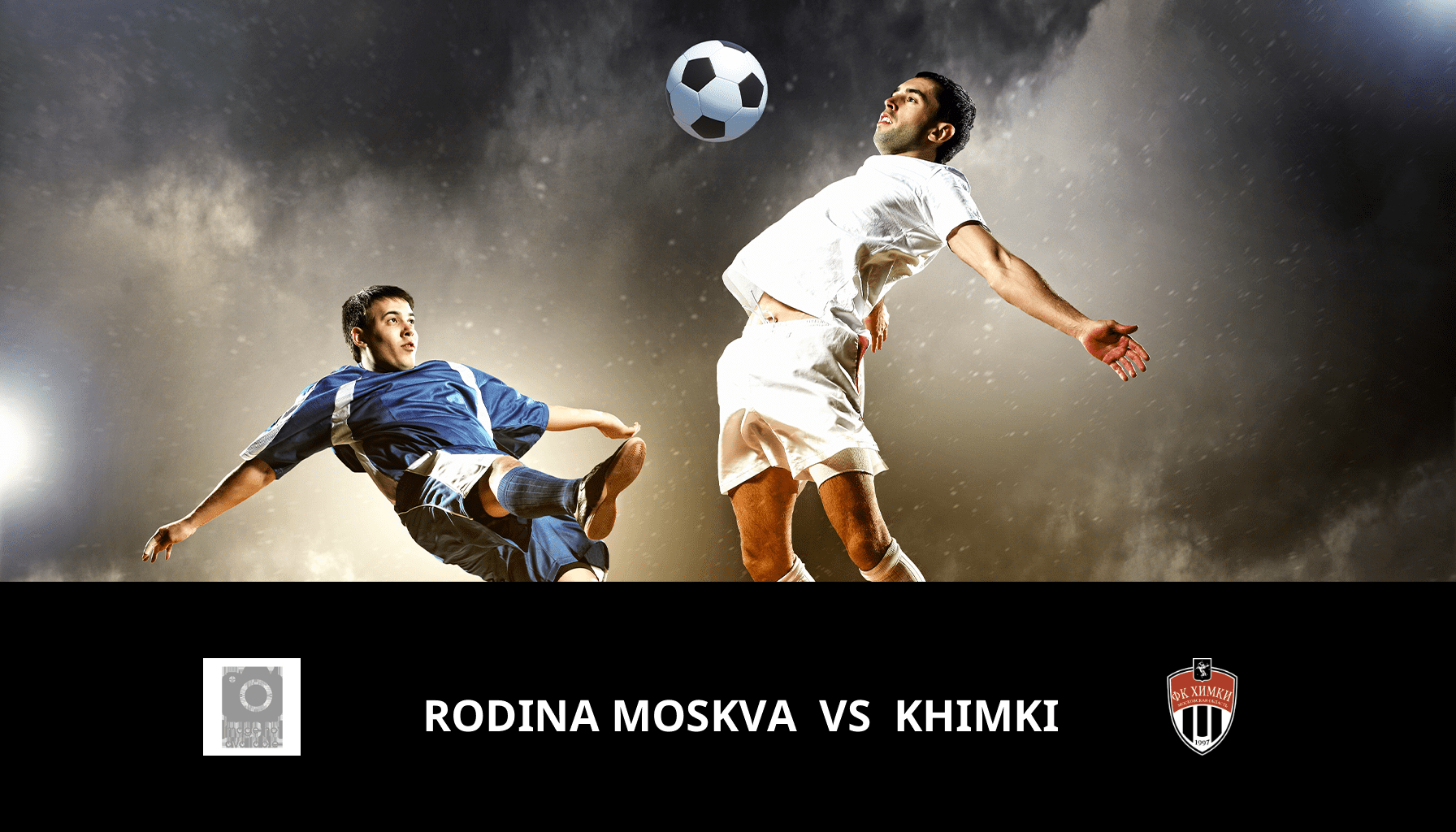 Pronostic Rodina Moskva VS Khimki du 19/04/2024 Analyse de la rencontre